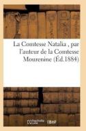 La Comtesse Natalia, Par L'Auteur de La Comtesse Mourenine di Sans Auteur edito da Hachette Livre - Bnf