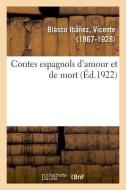 Contes Espagnols d'Amour Et de Mort di Blasco Ibanez-V edito da Hachette Livre - BNF