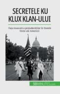 Secretele Ku Klux Klan-ului di Raphaël Coune edito da 50Minutes.com (RO)