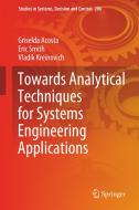 Towards Analytical Techniques for Systems Engineering Applications di Griselda Acosta, Vladik Kreinovich, Eric Smith edito da Springer International Publishing