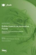 Edible Insects as Innovative Foods edito da MDPI AG