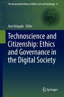 Technoscience and Citizenship: Ethics and Governance in the Digital Society edito da Springer International Publishing