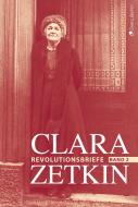 Clara Zetkin - Die Briefe 1914 bis 1933 (3 Bde.) / Die Briefe 1914 bis 1933 di Clara Zetkin edito da Dietz Verlag Berlin GmbH