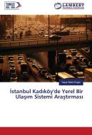 Istanbul Kadiköy'de Yerel Bir Ulasim Sistemi Arastirmasi di Yasar Bahri Ergen edito da LAP Lambert Academic Publishing
