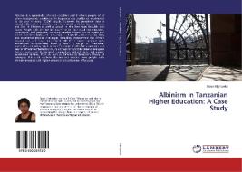 Albinism in Tanzanian Higher Education: A Case Study di Rose Kiishweko edito da LAP Lambert Academic Publishing