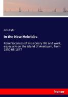 In the New Hebrides di John Inglis edito da hansebooks