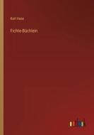 Fichte-Büchlein di Karl Hase edito da Outlook Verlag
