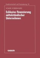 Exklusive Finanzierung mittelständischer Unternehmen di Volker Doberanzke edito da Gabler Verlag