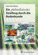 Ein philatelistischer Streifzug durch die Bodenkunde di Hans-Peter Blume edito da Schweizerbart Sche Vlgsb.