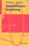 Unternehmensbewertung di Christoph Kuhner, Helmut Maltry edito da Springer-verlag Berlin And Heidelberg Gmbh & Co. Kg