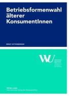 Betriebsformenwahl älterer KonsumentInnen di Ernst Gittenberger edito da Lang, Peter GmbH