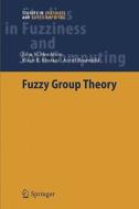 Fuzzy Group Theory di Kiran R. Bhutani, John N. Mordeson, A. Rosenfeld edito da Springer Berlin Heidelberg
