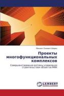 Proekty Mnogofunktsional'nykh Kompleksov di Shprits Mikhail L'Vovich edito da Lap Lambert Academic Publishing