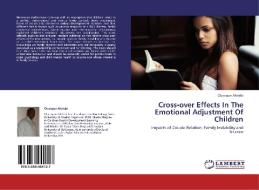 Cross-over Effects In The Emotional Adjustment Of Children di Olusegun Afolabi edito da LAP Lambert Academic Publishing