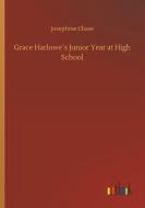 Grace Harlowe´s Junior Year at High School di Josephine Chase edito da Outlook Verlag