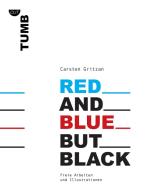 Red and Blue but Black di Carsten Gritzan edito da Books on Demand