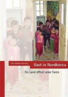 Gast In Nordkorea di Fritz-Walter Hornung edito da Books On Demand
