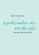 Lyrikzauber der Wolkenfee di Karin Dziobaka edito da Books on Demand