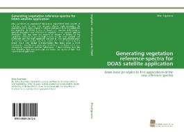 Generating vegetation reference-spectra for DOAS satellite application di Ellen Eigemeier edito da Südwestdeutscher Verlag für Hochschulschriften AG  Co. KG