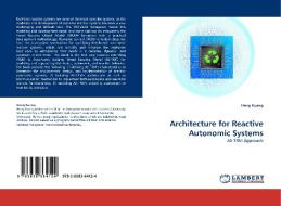 Architecture for Reactive Autonomic Systems di Heng Kuang edito da LAP Lambert Acad. Publ.