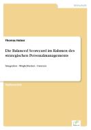 Die Balanced Scorecard im Rahmen des strategischen Personalmanagements di Thomas Holzer edito da Diplom.de