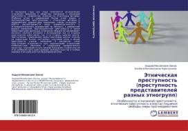 Jetnicheskaq prestupnost' (prestupnost' predstawitelej raznyh ätnogrupp) di Andrej Mihajlowich Zükow, Al'bina Magomedowna Nurutdinowa edito da LAP LAMBERT Academic Publishing
