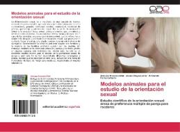 Modelos animales para el estudio de la orientación sexual di Adriana Morales-Otal, Jesús Olayo-Lortia, Armando Ferreira-Nuño edito da EAE