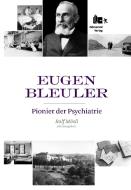 Eugen Bleuler di Rolf Mösli edito da Rüffer & Rub Sachbuchverlag