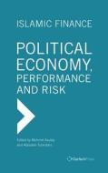 Islamic Finance: Political Economy, Performance and Risk edito da Gerlach Press