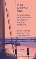 Postmigrant Turn di Rahel Cramer, Jara Schmidt, Jule Thiemann edito da Neofelis Verlag GmbH