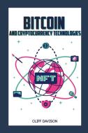 Bitcoin and Cryptocurrency Technologies di Cliff Davison edito da Cliff Davison