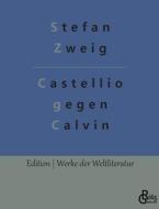 Castellio gegen Calvin di Stefan Zweig edito da Gröls Verlag