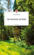Der Hochsitz im Wald. Life is a Story - story.one di Sabine Steinhoff edito da story.one publishing