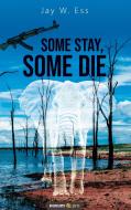 Some Stay, Some Die di Jay W. Ess edito da novum publishing