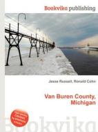 Van Buren County, Michigan edito da Book On Demand Ltd.