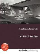 Child Of The Sun edito da Book On Demand Ltd.