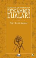Bilincli Dua Icin Yorumlariyla Peygamber Dualari di Ali Akpinar edito da Kitap Dünyasi