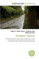 Fordson Tractor di Frederic P Miller, Agnes F Vandome, John McBrewster edito da Alphascript Publishing