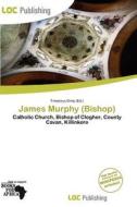 James Murphy (bishop) edito da Loc Publishing