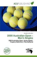 2000 Australian Open - Men\'s Singles edito da Acu Publishing