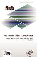 We Almost Got It Together edito da Crypt Publishing