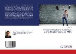 Efficient Terahertz Antennas using Photomixer and RTDs di Wenfei Yin edito da LAP Lambert Academic Publishing