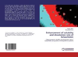 Enhancement of solubility and dissolution rate of Griseofulvin di Pankaj Jadhav, Satwashila Kadam edito da LAP Lambert Academic Publishing