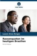 Rassenquoten im heutigen Brasilien di Lazaro Alves Borges edito da Verlag Unser Wissen