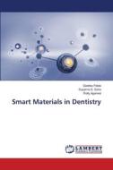 Smart Materials in Dentistry di Geetika Pable, Suparna G. Saha, Rolly Agarwal edito da LAP LAMBERT Academic Publishing