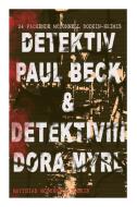 Detektiv Paul Beck & Detektivin Dora Myrl (24 Packende Mcdonnell Bodkin-krimis) di Matthias McDonnell Bodkin edito da E-artnow
