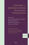 A History of Modern Jewish Religious Philosophy di Eliezer Schweid edito da BRILL ACADEMIC PUB