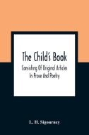 The Child'S Book di L. H. Sigourney edito da Alpha Editions