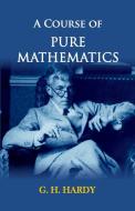 A Course of Pure Mathematics di G. H Hardy edito da Hawk Press