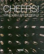 Cheers! Wine Cellar Design II di Artpower International edito da Artpower International Publishing